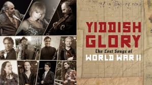 The Lost Songs Of World War II Yiddish Glory